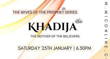 The Wives of the Prophet - Khadijah bint Khuwaylid (RA)