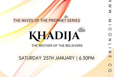 The Wives of the Prophet - Khadijah bint Khuwaylid (RA)